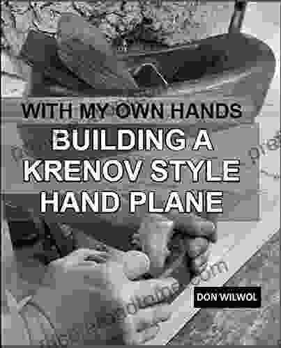 With My Own Hands Building A Krenov Style Hand Plane